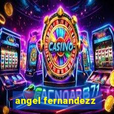 angel fernandezz